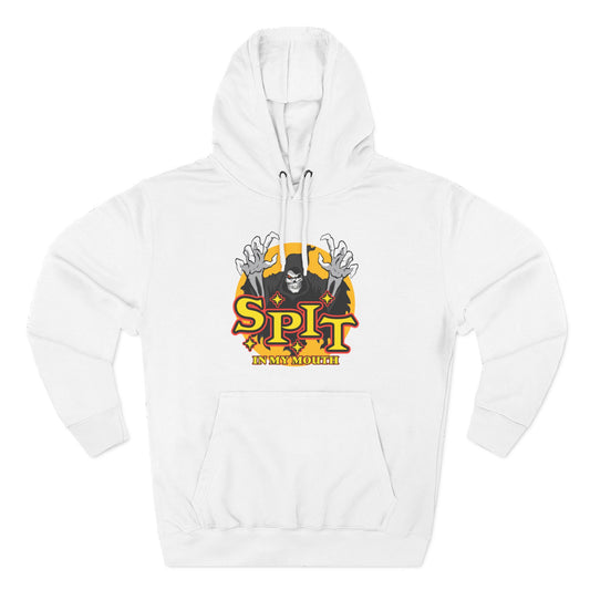 SPIT IN MY MOUTH Hoodie