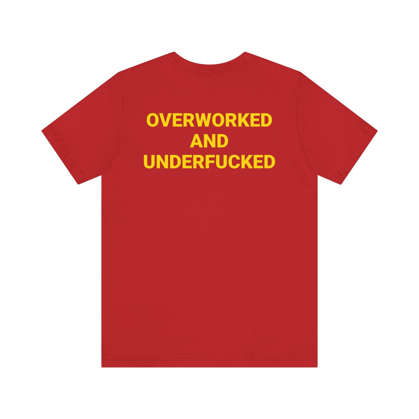Overworked and Underfucked Tee