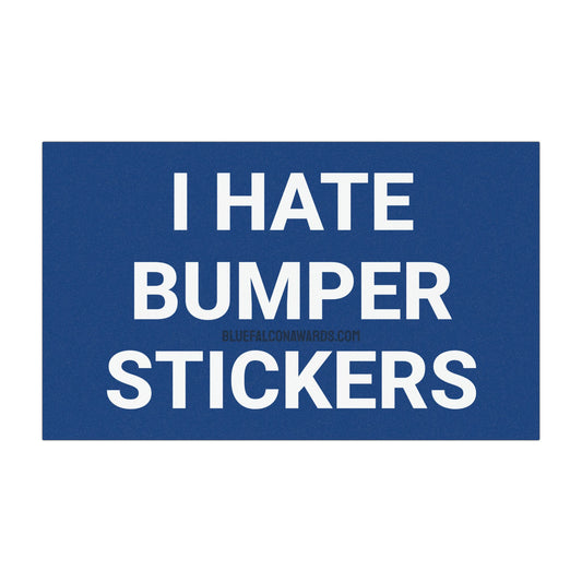 I HATE BUMPER STICKERS Car Magnet