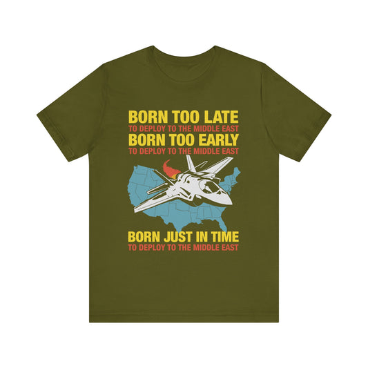 Born Too Late to Deploy Tee