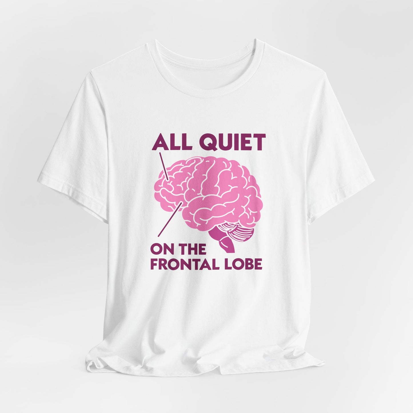 All Quiet on the Frontal Lobe Tee