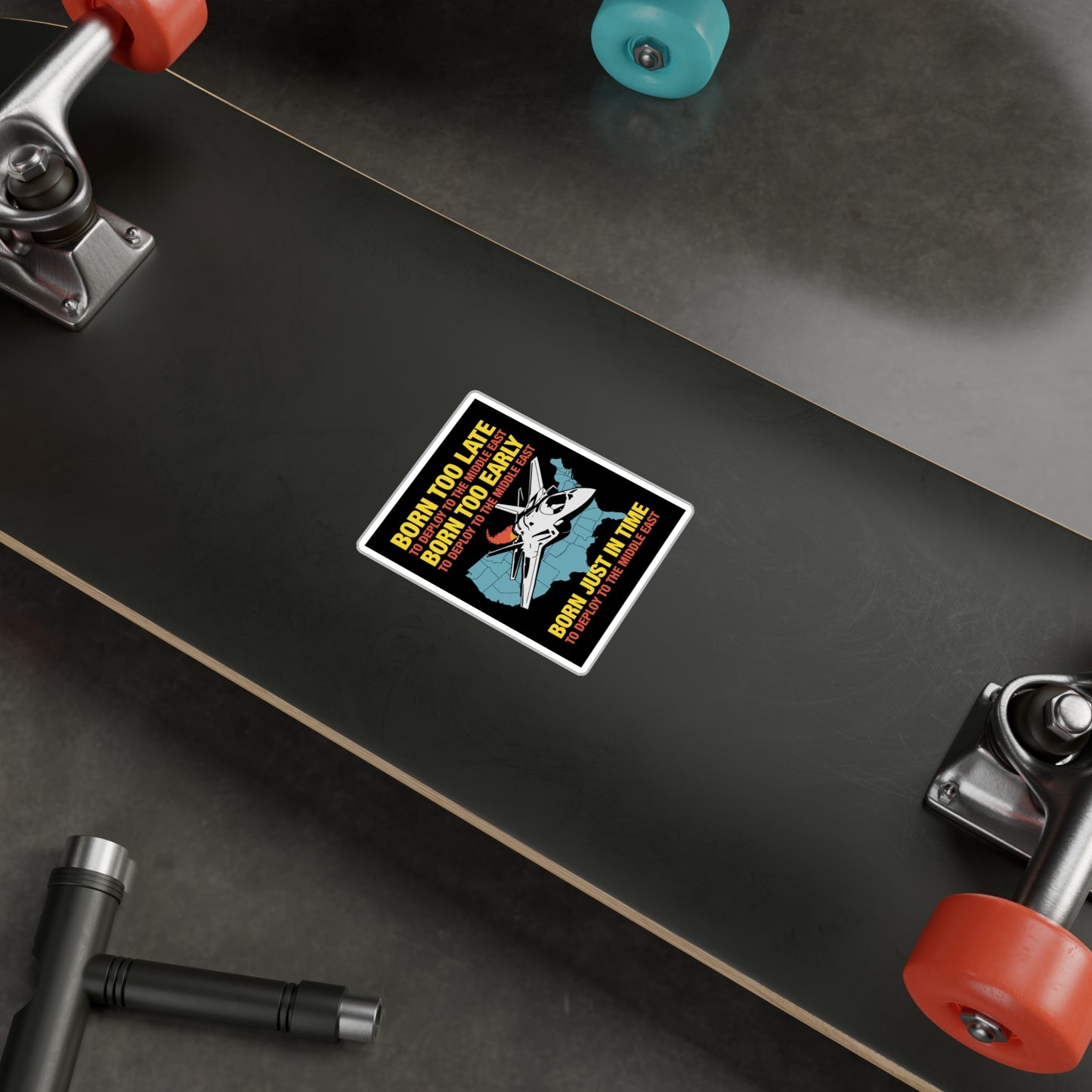 Born to Late to Deploy STICKER
