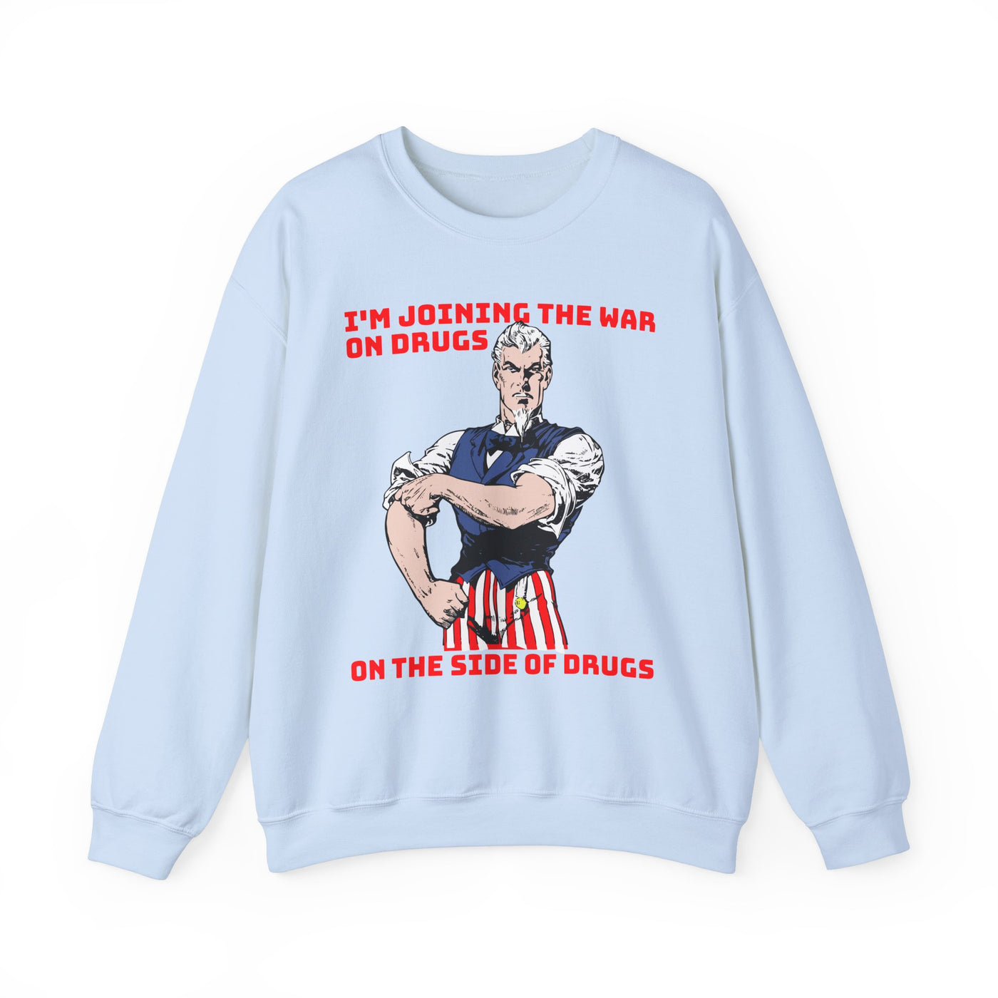 War on Drugs Sweatshirt