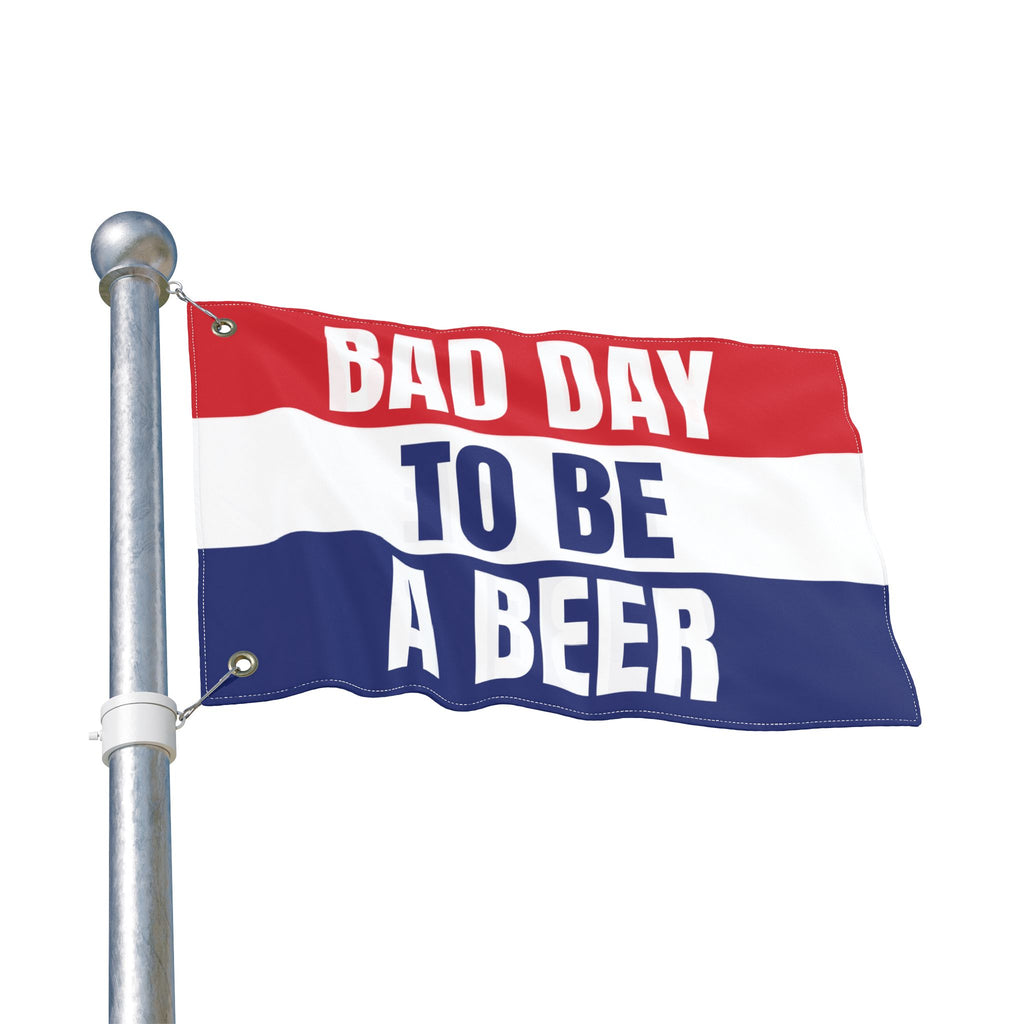 BAD DAY TO BE A BEER FLAG