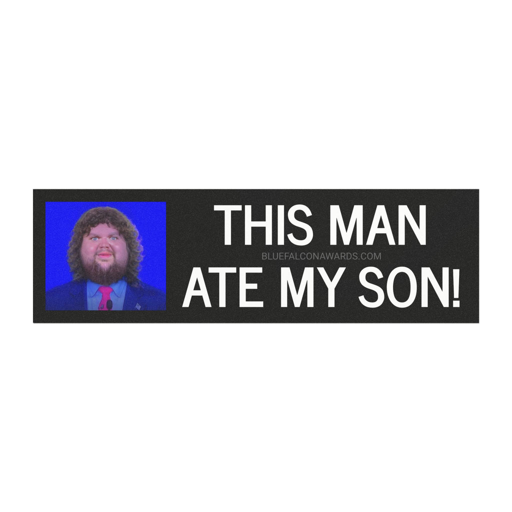 THIS MAN ATE MY SON Car Magnet