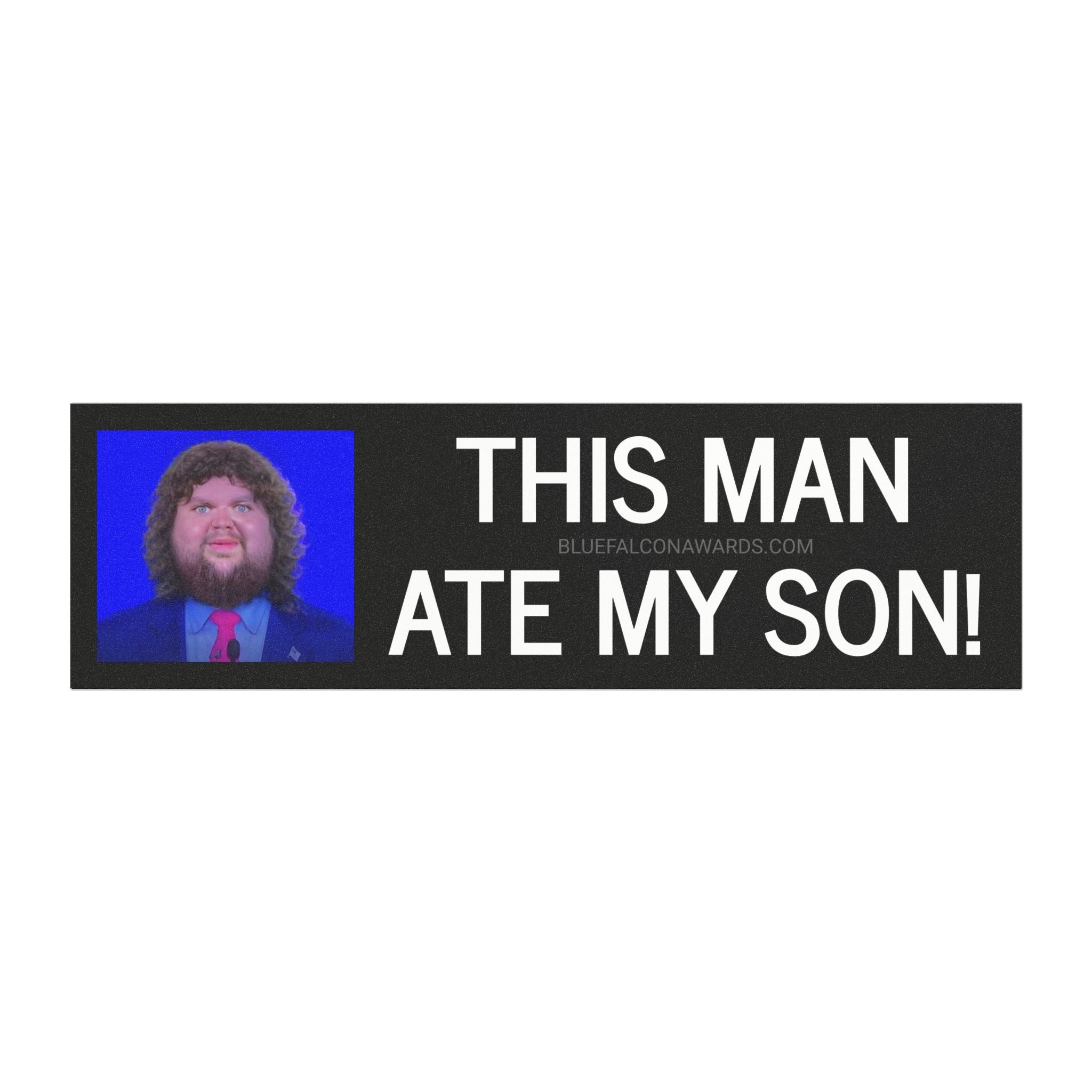 THIS MAN ATE MY SON Car Magnet
