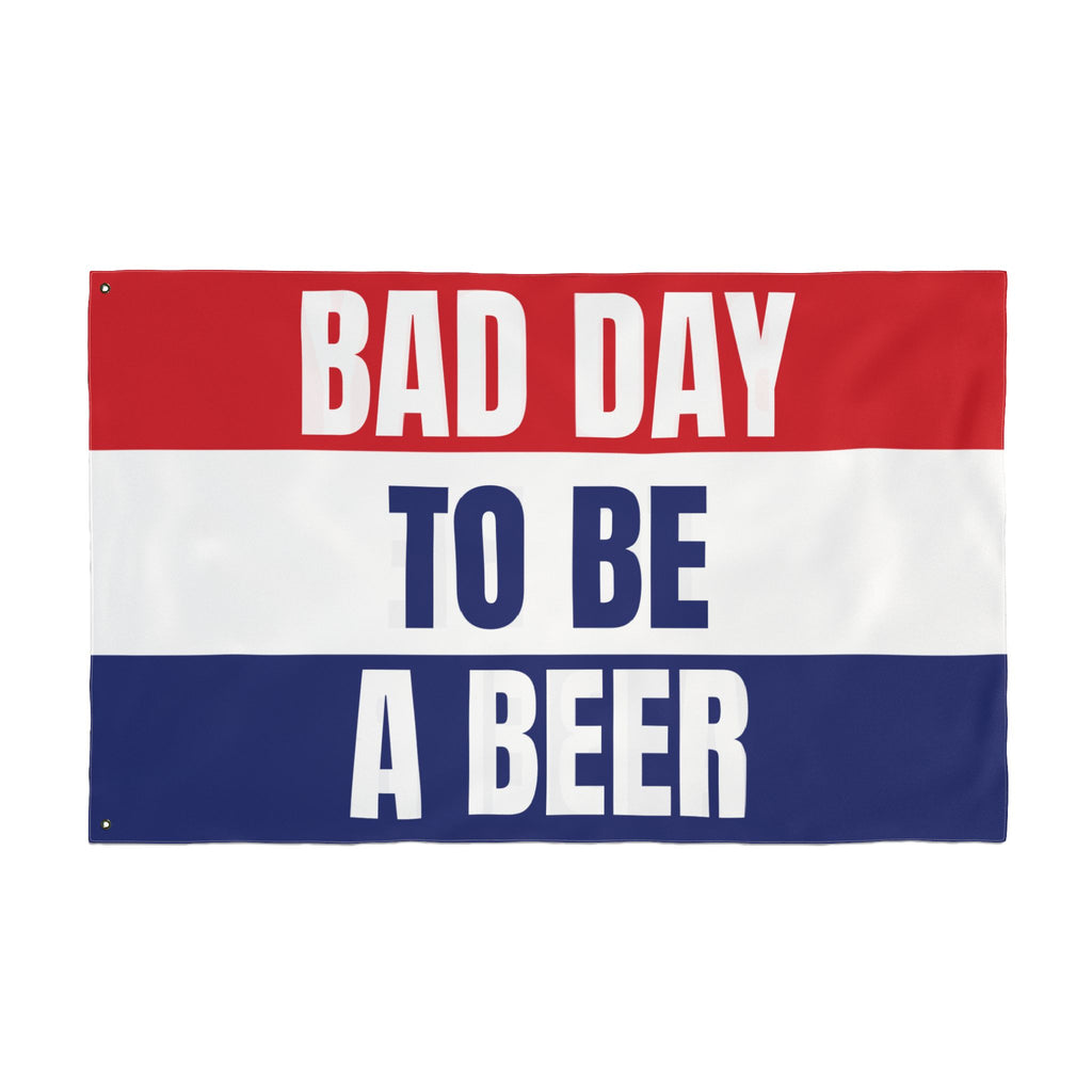 BAD DAY TO BE A BEER FLAG
