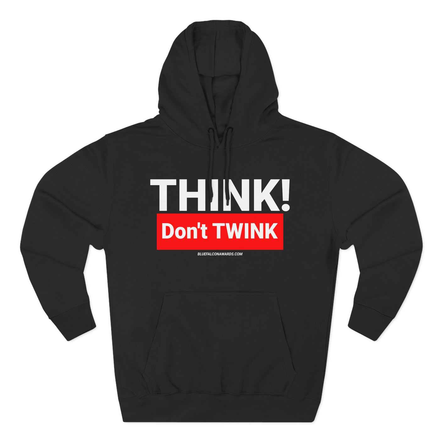 Think Don't TWINK Hoodie