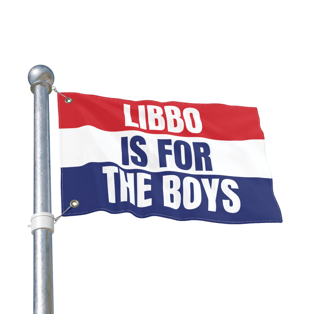 LIBBO IS FOR THE BOYS FLAG