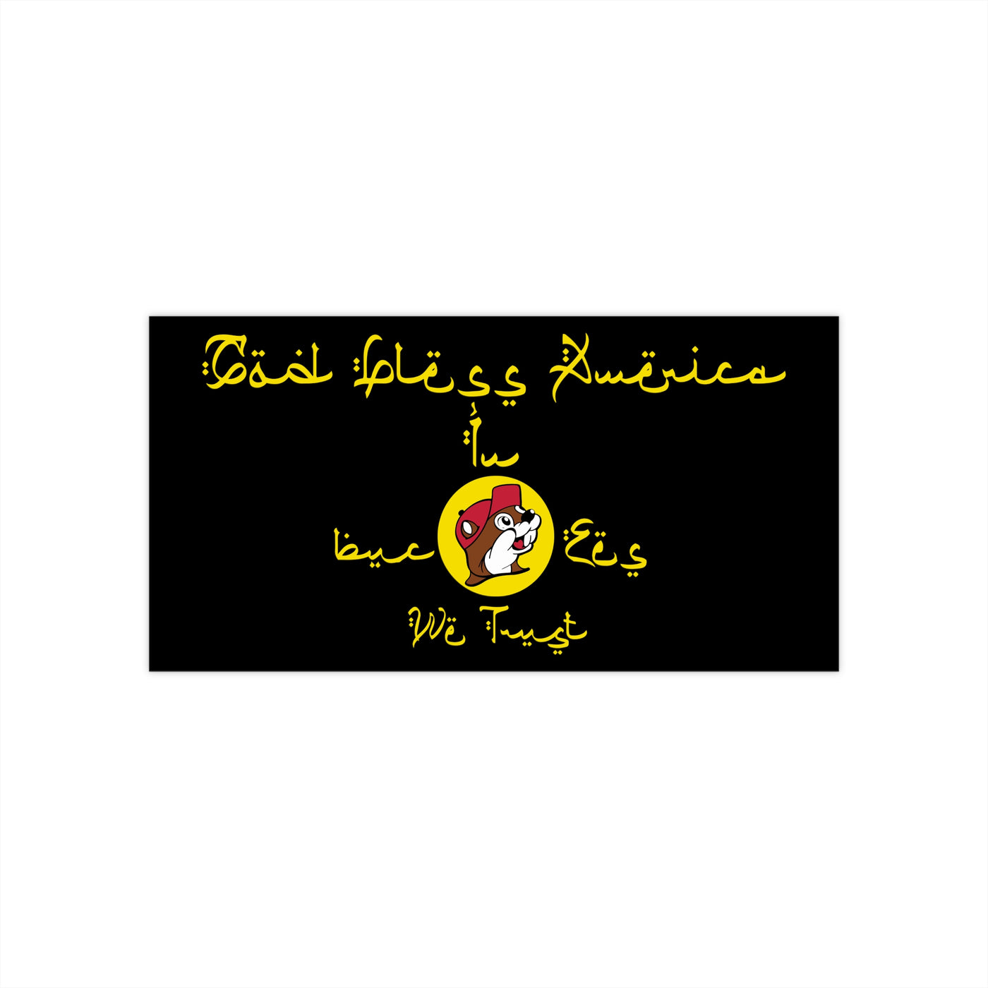 Insallah Buc-ee Iraq BUMPER STICKER