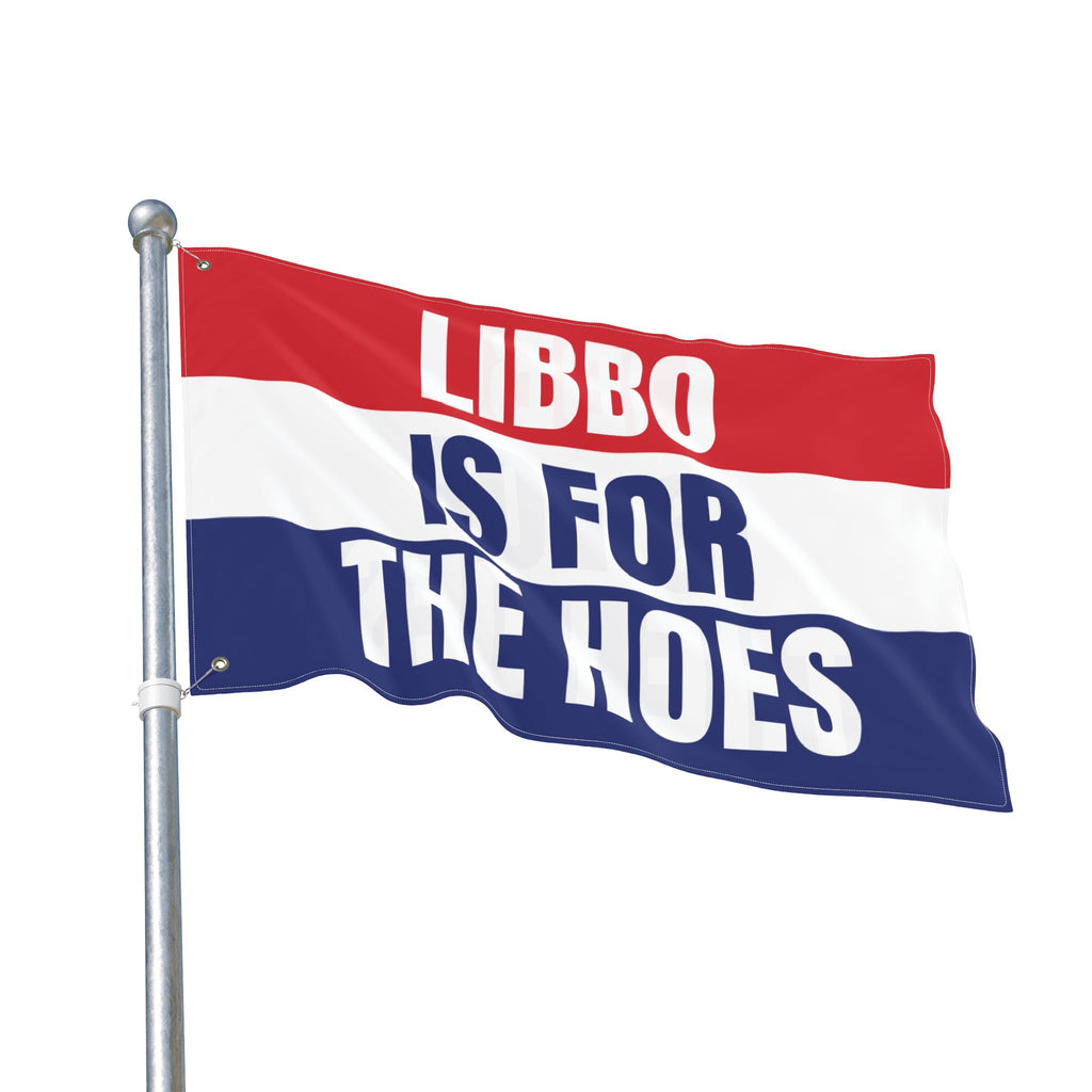 LIBBO IS FOR THE HOES FLAG