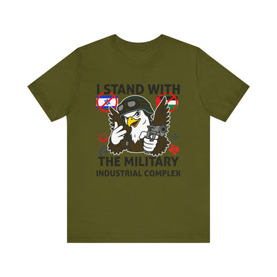 I Stand With The Military Industrial Complex Tee