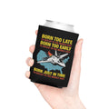 Born Too Late Koozie
