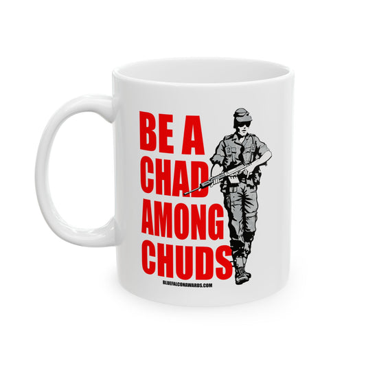 Be a Chad Among Chuds CoffeeMug