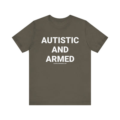 Autistic And Armed Tee