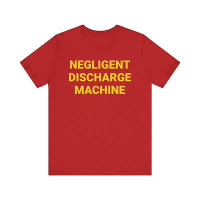 Negligent Discharge Machine Tee