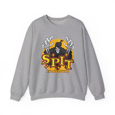 SPIT IN MY MOUTH Sweatshirt