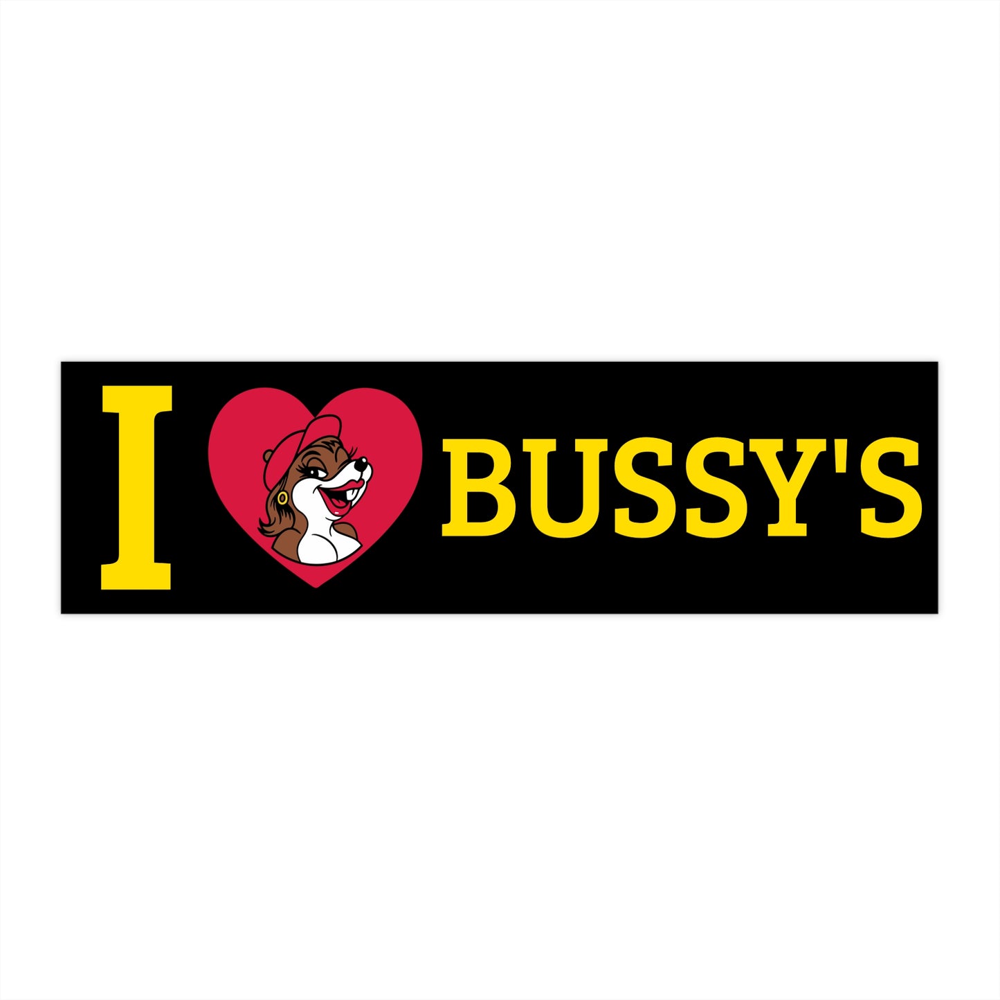 I LOVE BUSSY'S Sticker