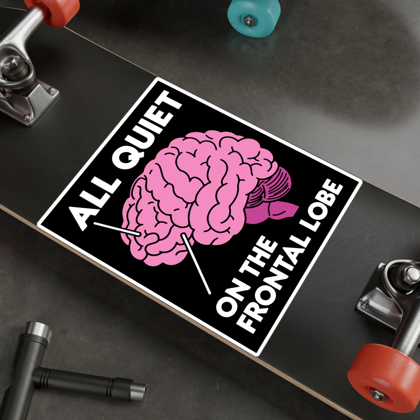All Quiet on the Frontal Lobe STICKER