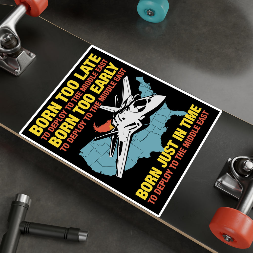 Born to Late to Deploy STICKER
