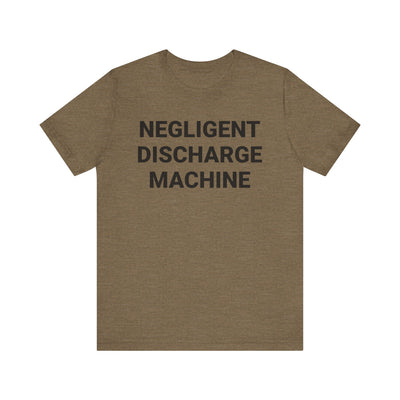 Negligent Discharge Machine Tee