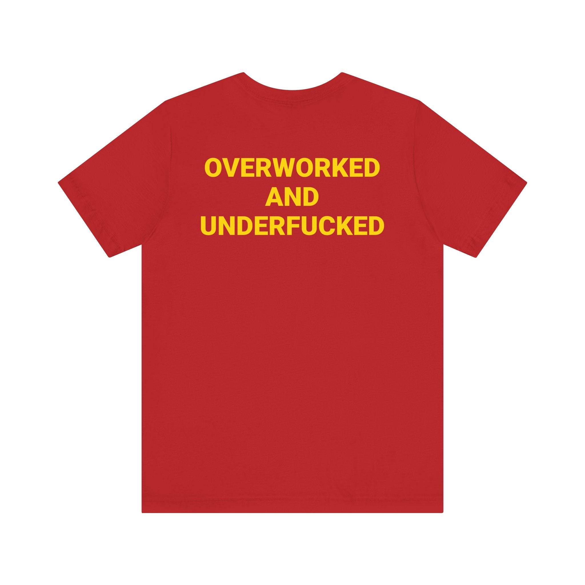 Overworked and Underfucked Tee