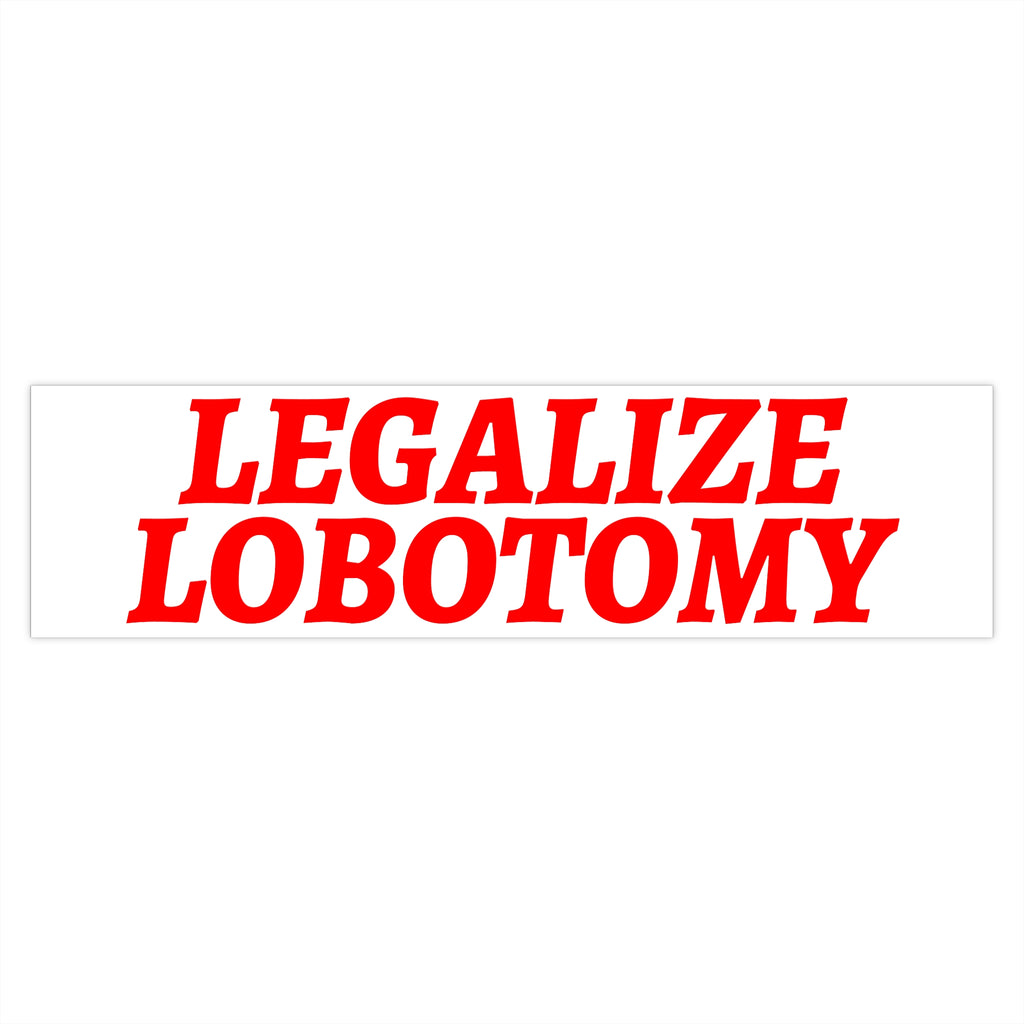 Legalize Lobotomy Sticker