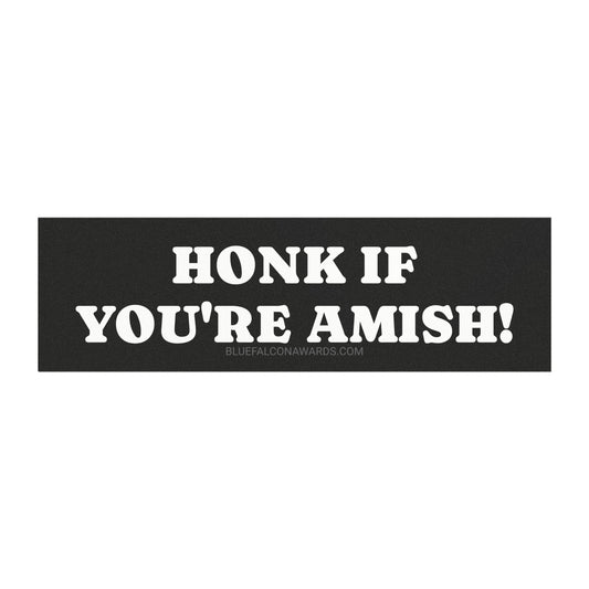 HONK IF YOU'RE AMISH Car Magnet