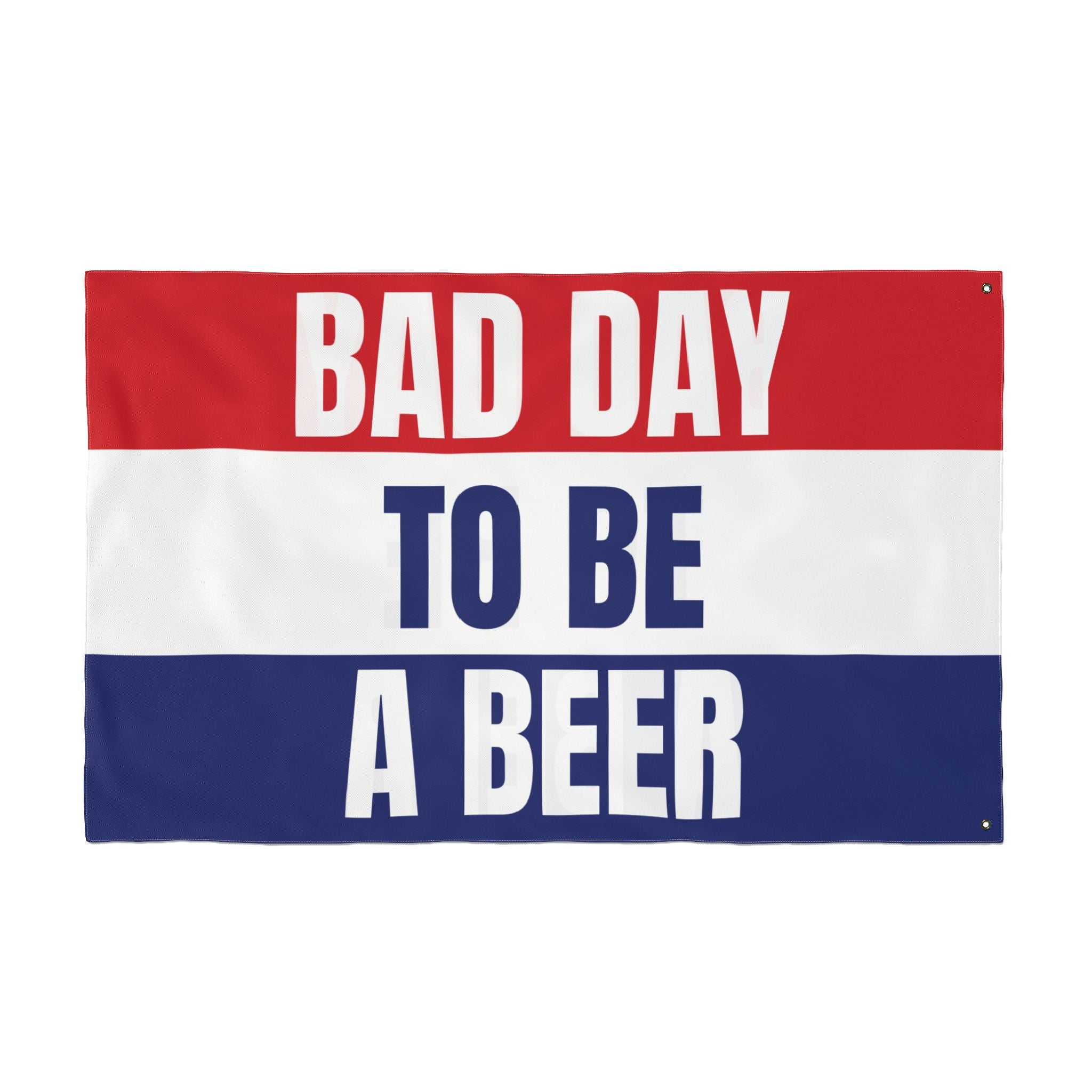 BAD DAY TO BE A BEER FLAG