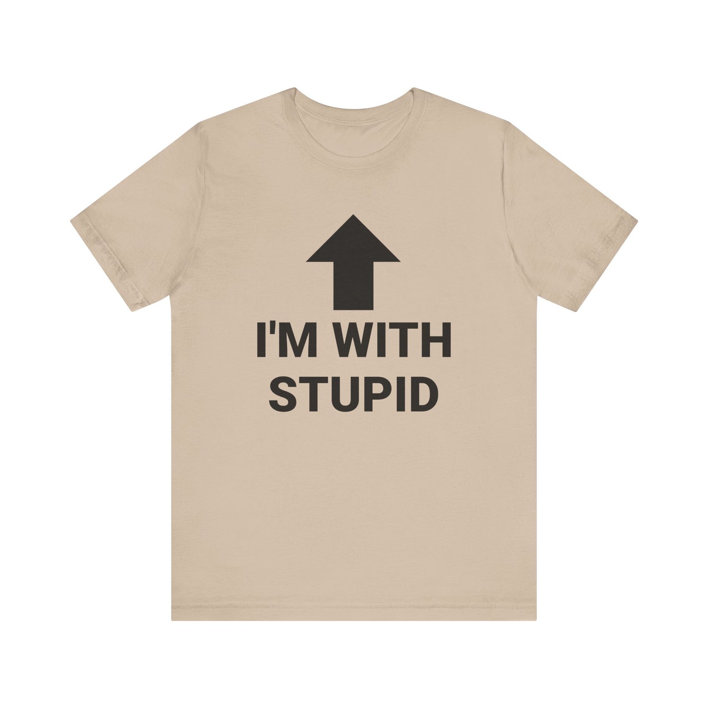 I'M WITH STUPID Tee