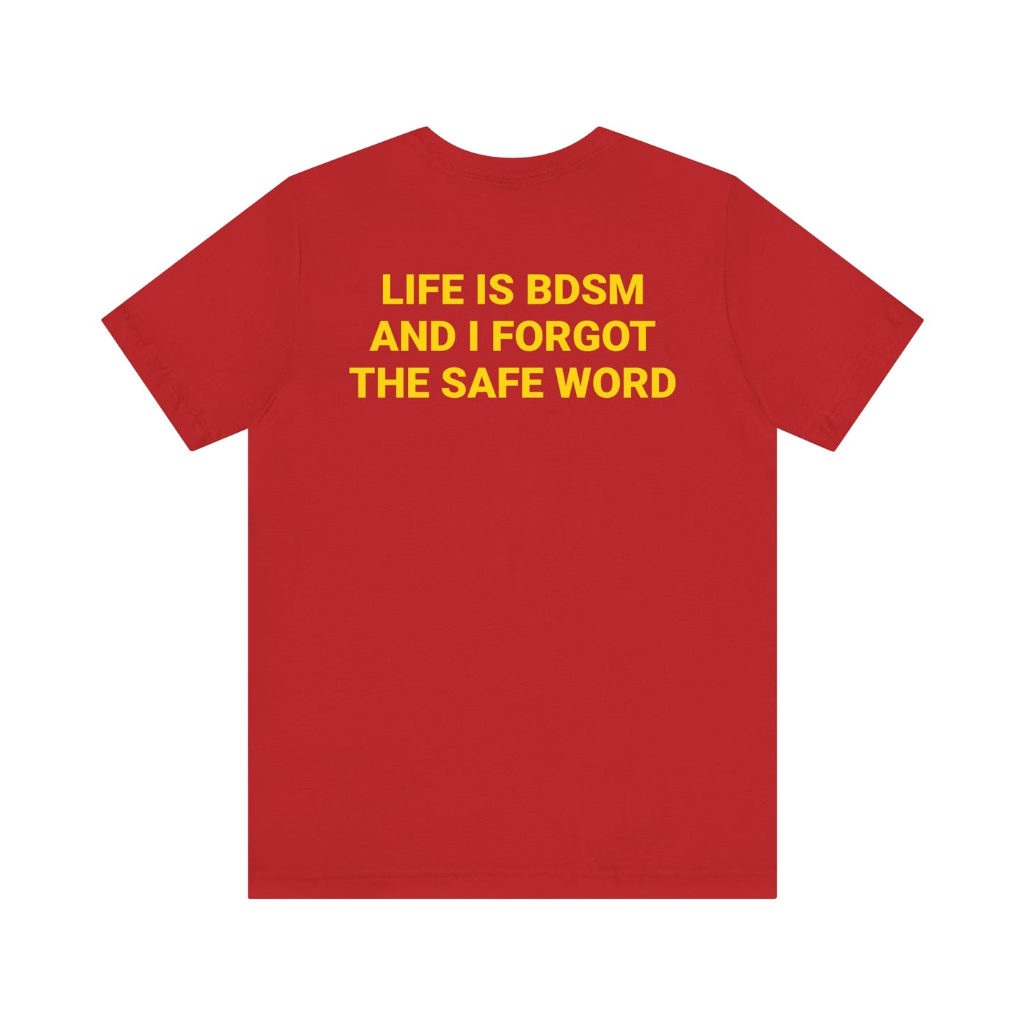LIFE IS BDSM Tee