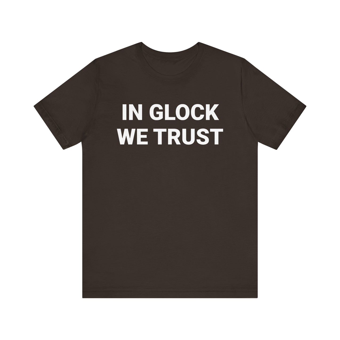 IN GLOCK WE TRUST Tee