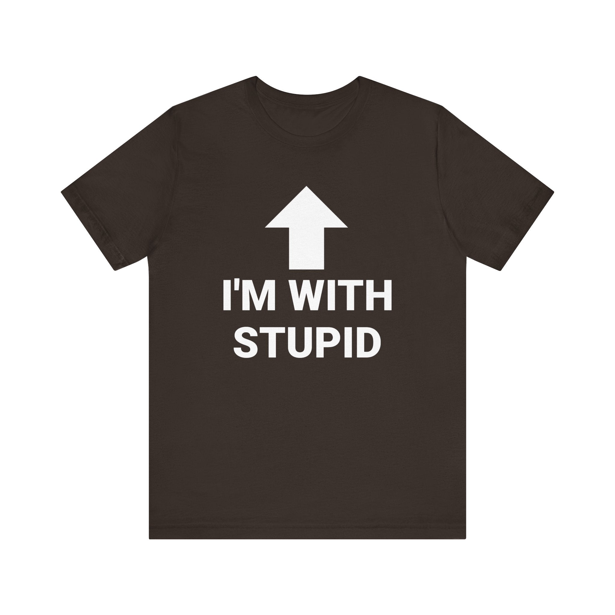 I'M WITH STUPID Tee