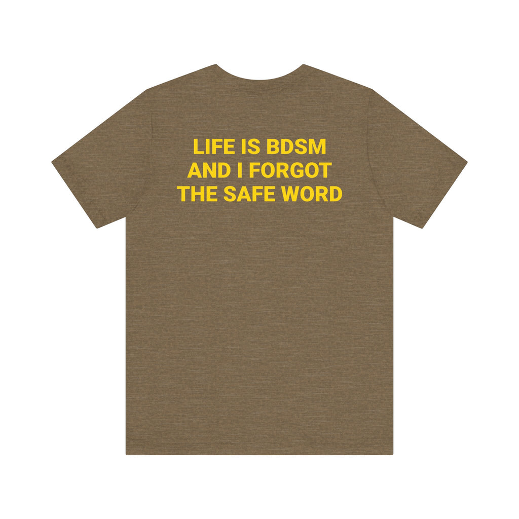 LIFE IS BDSM Tee