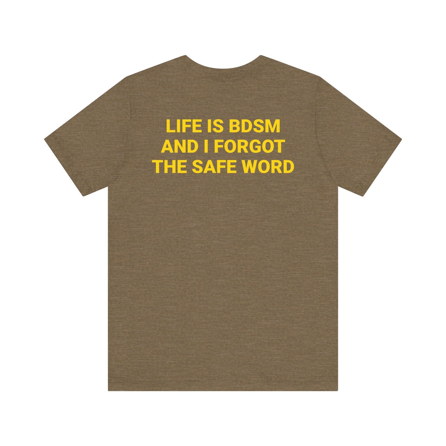 LIFE IS BDSM Tee