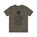 SHIT HARD BE MANLY Tee
