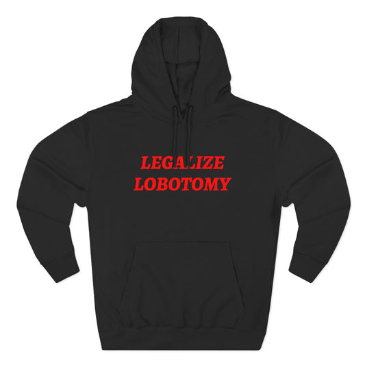 Legalize Lobotomy Hoodie