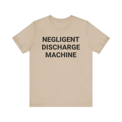 Negligent Discharge Machine Tee
