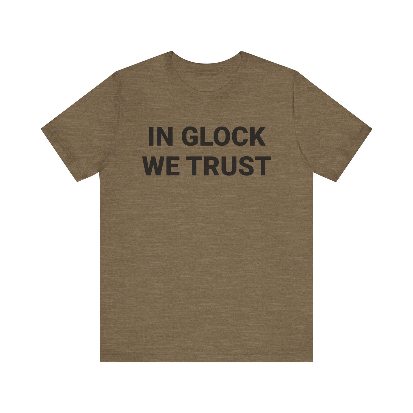 IN GLOCK WE TRUST Tee