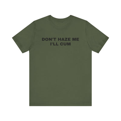 Don't Haze Me Tee