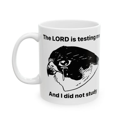 Lord is Testing Me CoffeeMug