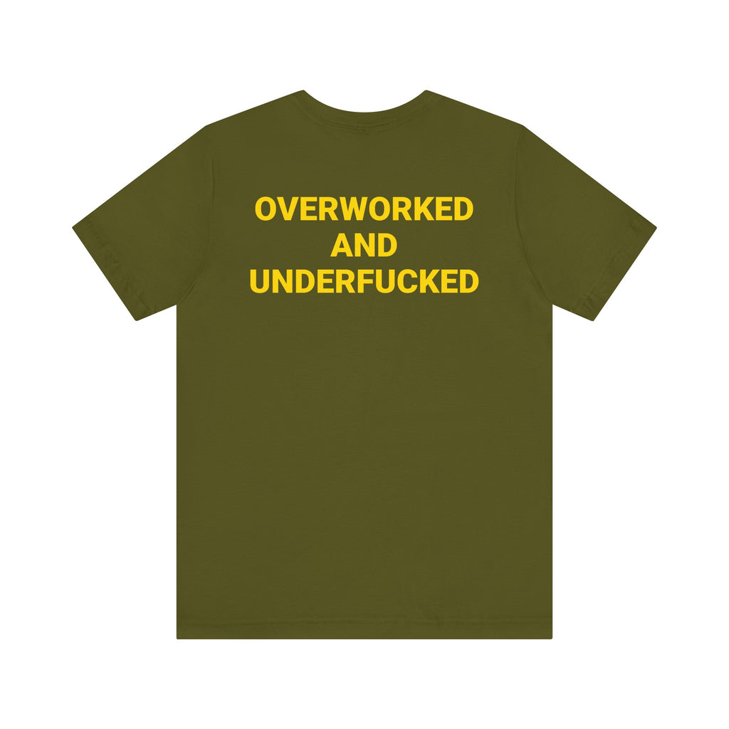 Overworked and Underfucked Tee