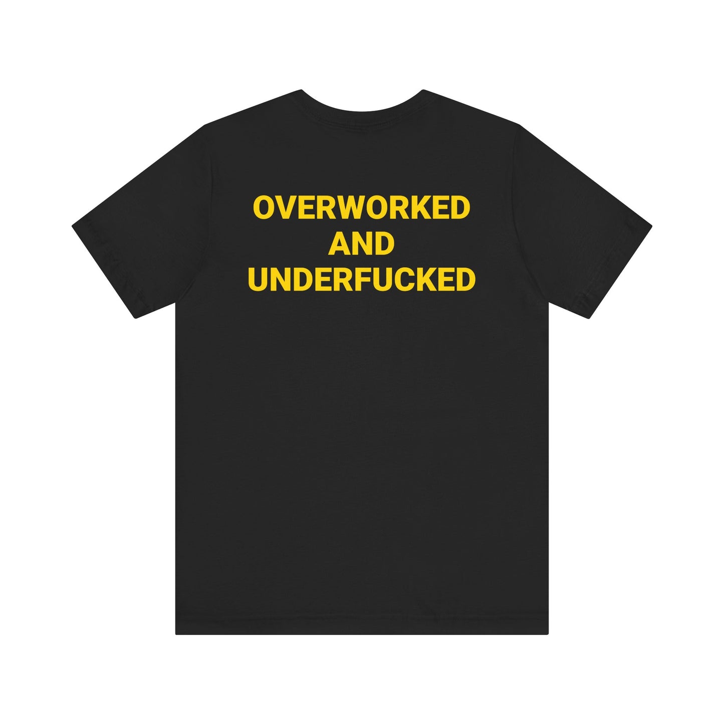 Overworked and Underfucked Tee