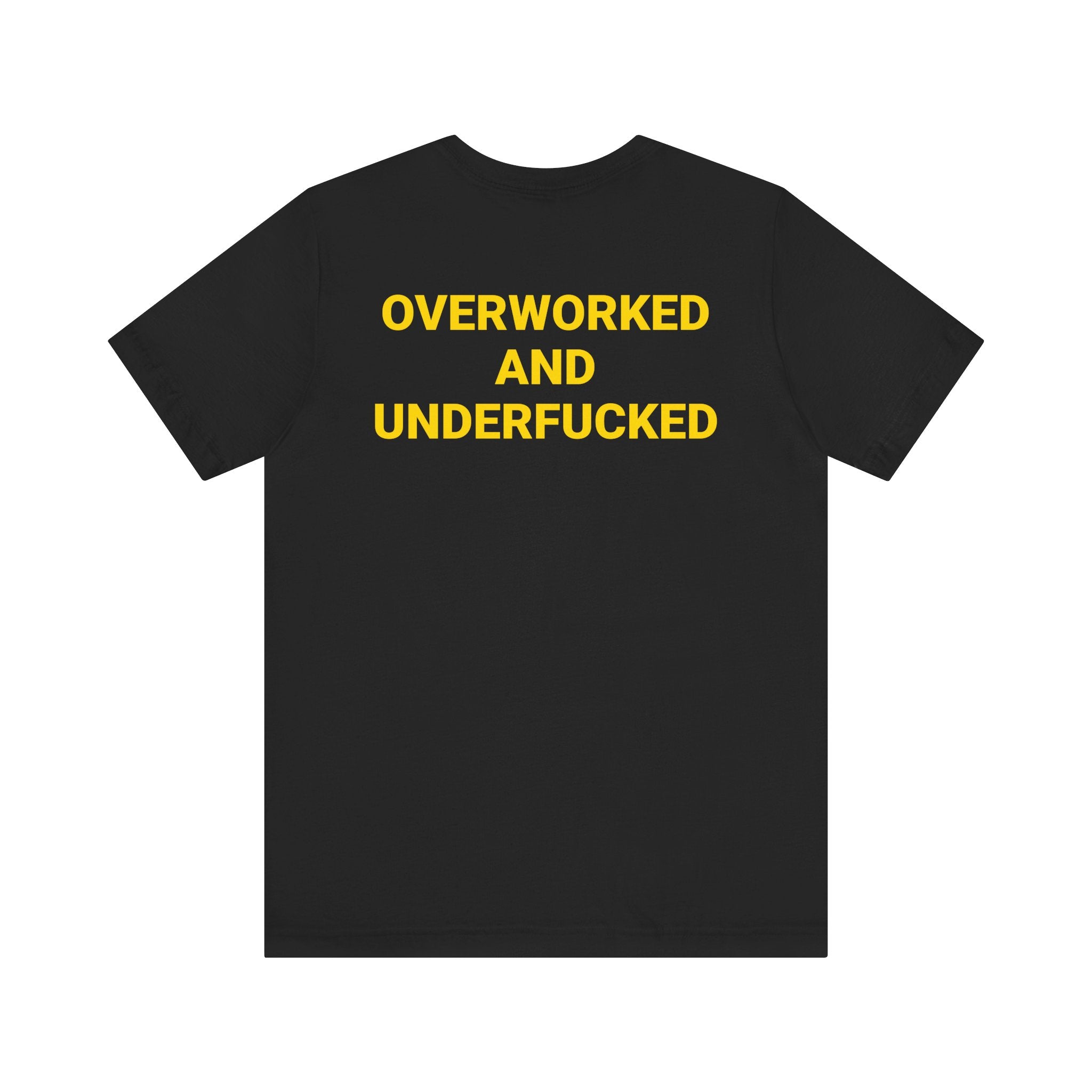 Overworked and Underfucked Tee