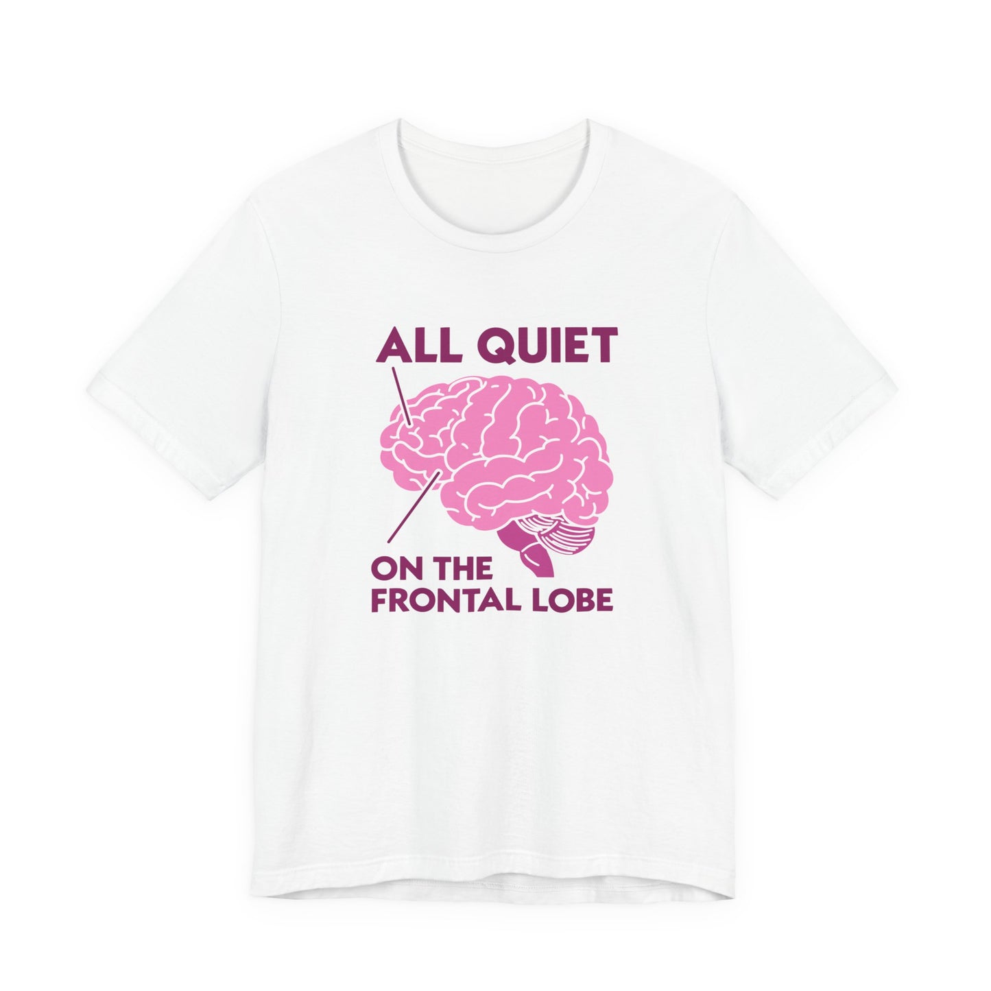 All Quiet on the Frontal Lobe Tee
