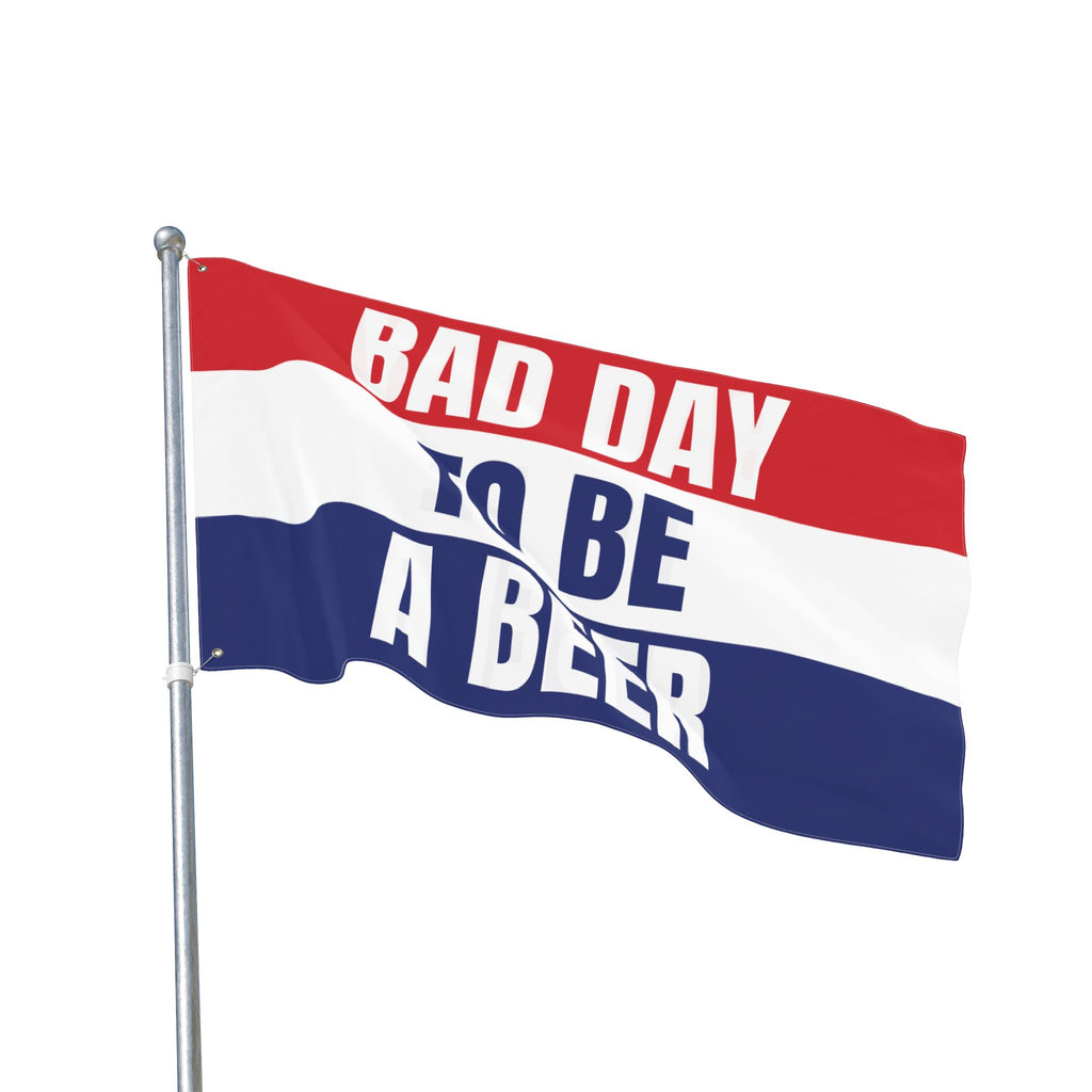 BAD DAY TO BE A BEER FLAG