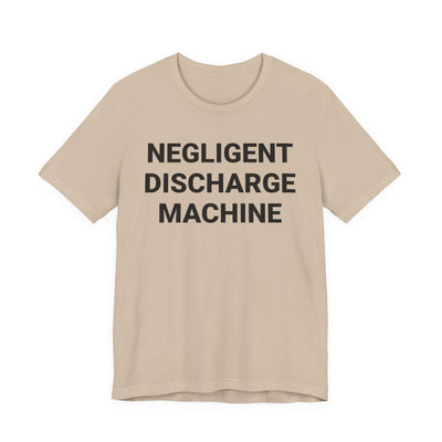 Negligent Discharge Machine Tee