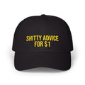 Shitty Advice For $1 Dad Cap