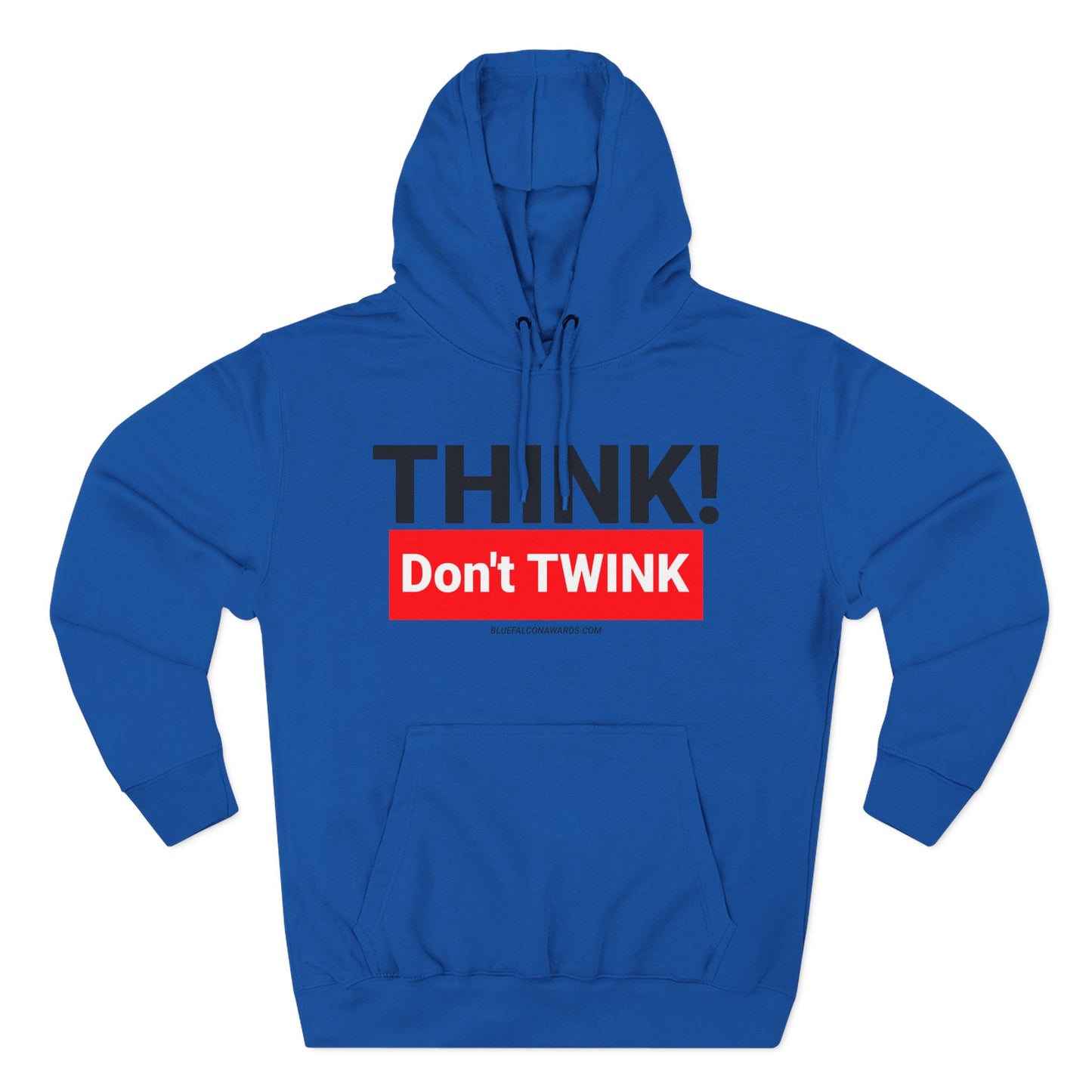 Think Don't TWINK Hoodie