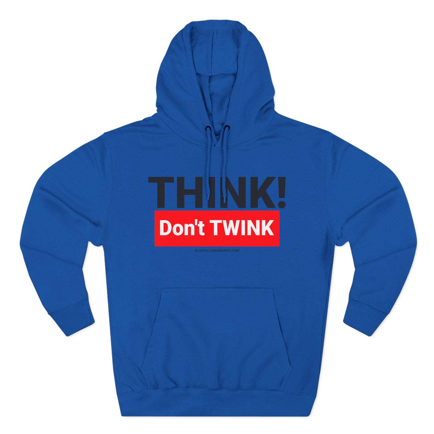 Think Don't TWINK Hoodie